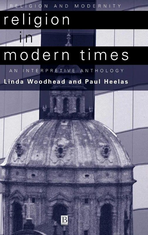 Religion in Modern Times: An Interpretive Anthology (Religion and Spirituality in the Modern World)