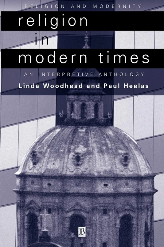 Religion in Modern Times: An Interpretive Anthology (Religion and Spirituality in the Modern World)