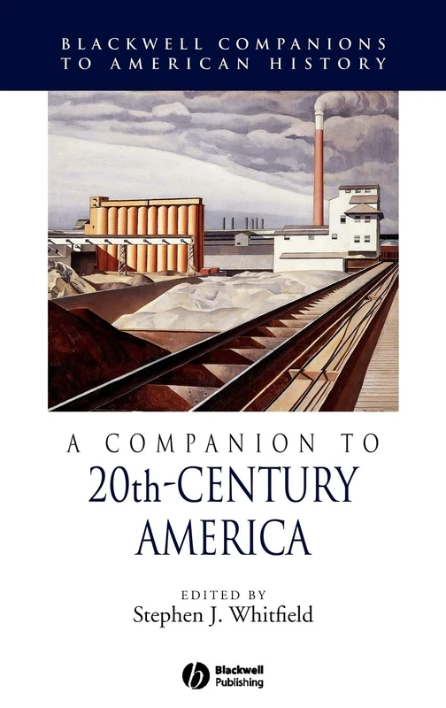 A Companion to 20th-Century America (Wiley Blackwell Companions to American History): 20