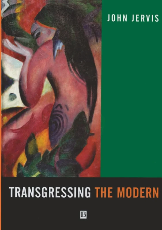 Transgressing the Modern: Explorations in the Western Experience of Otherness