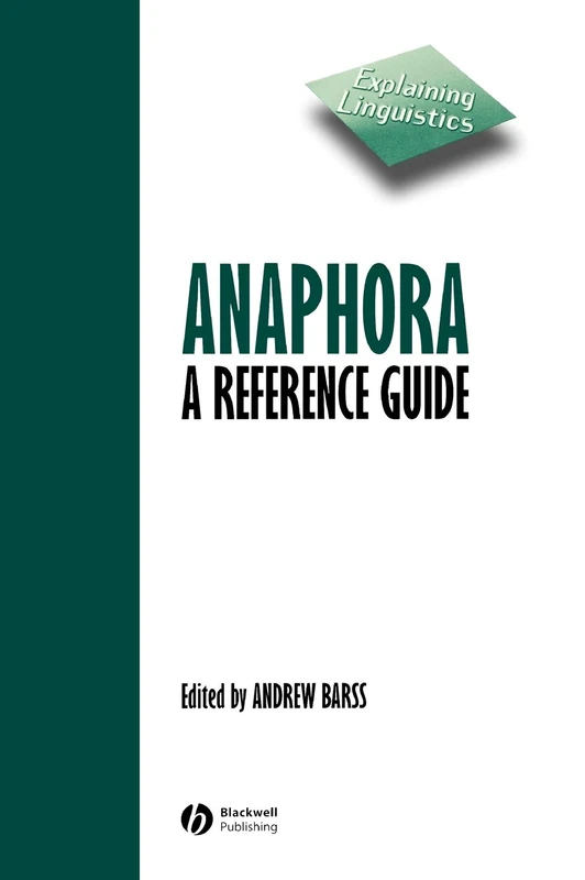 Anaphora: A Reference Guide: 6 (Explaining Linguistics)