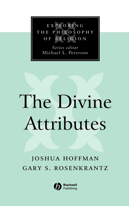 The Divine Attributes (Exploring the Philosophy of Religion)