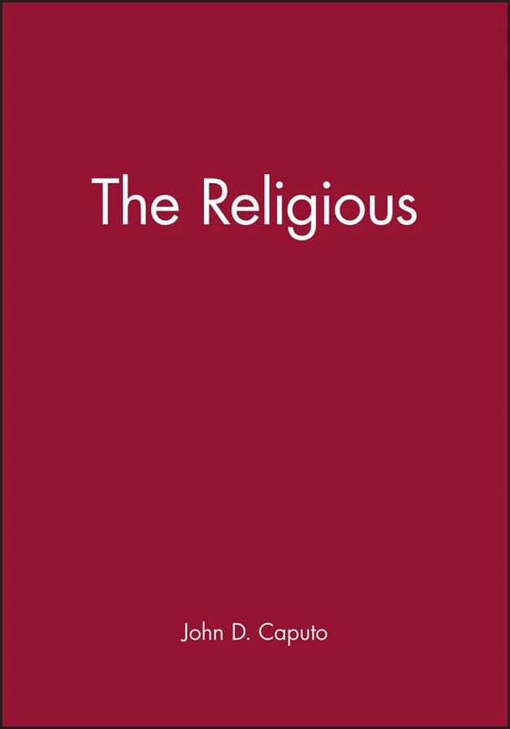 The Religious (Blackwell Readings in Continental Philosophy)
