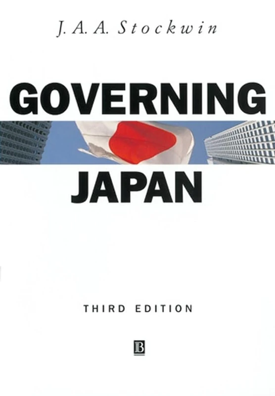 Governing Japan: Divided Politics in a Major Economy (Modern Governments)