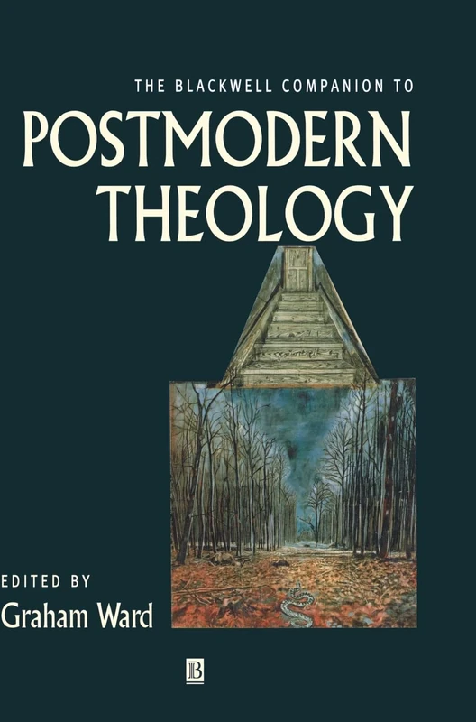 The Blackwell Companion to Postmodern Theology (Wiley Blackwell Companions to Religion)
