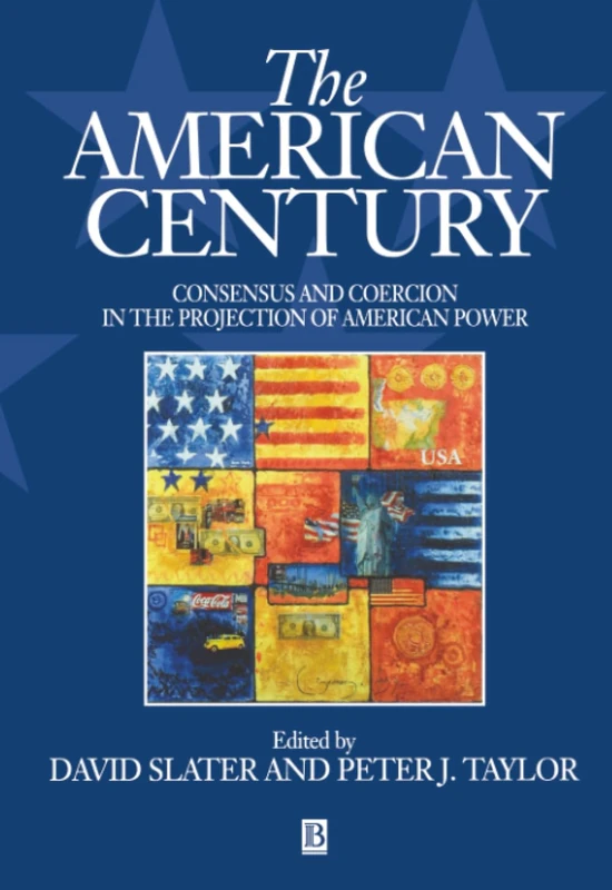 The American Century: Consensus and Coercion in the Projection of American Power - Image 1