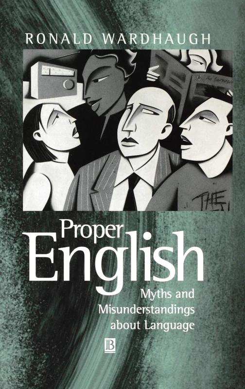 Proper English: Myths and Misunderstandings about Language: 15 (The Language Library)