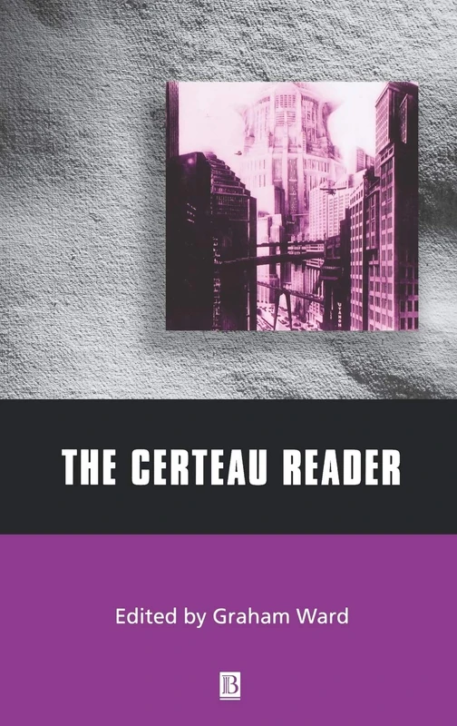 Wiley-Blackwell The Certeau Reader - Academic Collection