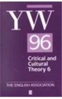 The Year′s Work 1996: English Studies 77 (YWES77), and, Cultural Theory 6 (YWCCT6): v. 6