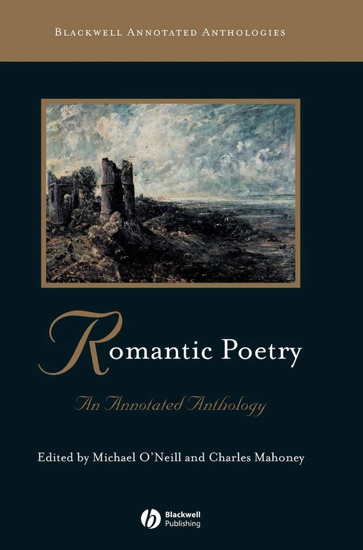 Romantic Poetry: An Annotated Anthology: 6 (Blackwell Annotated Anthologies)
