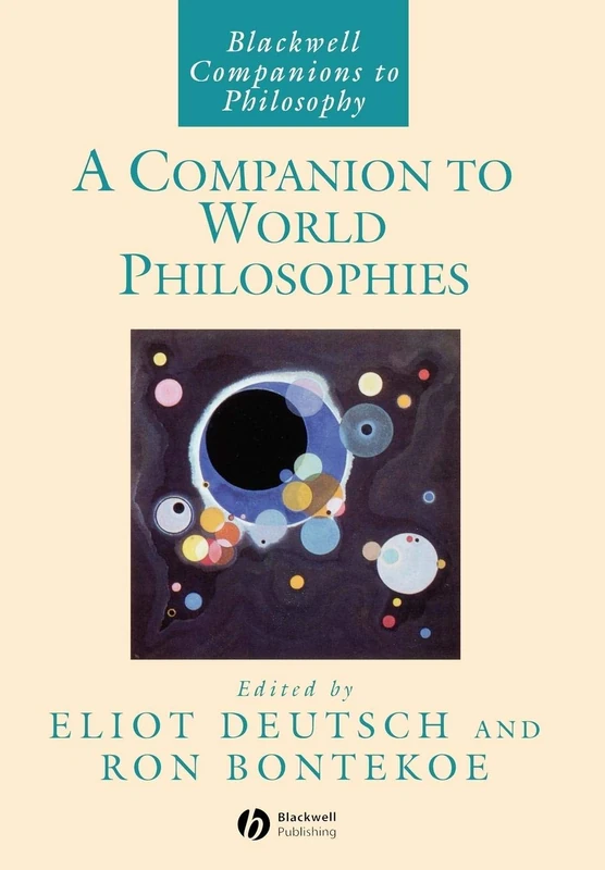 Companion to World Philosophies: 57 (Blackwell Companions to Philosophy)