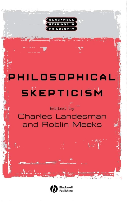 Philosophical Skepticism (Wiley Blackwell Readings in Philosophy)