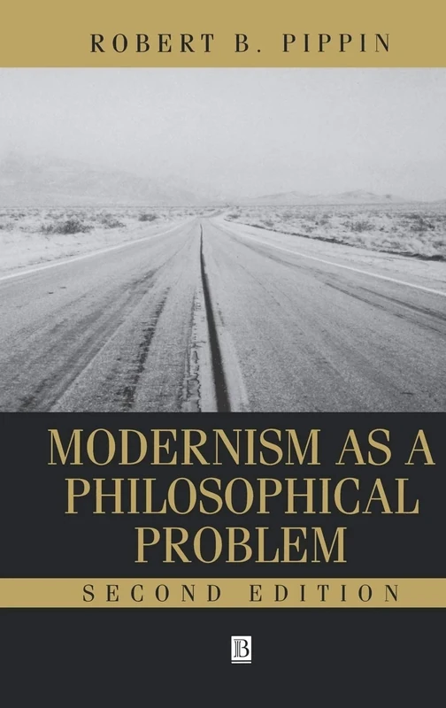 Modernism as a Philosophical Problem: On the Dissatisfactions of European High Culture