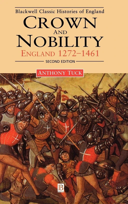 Crown and Nobility: England 1272-1461 (Blackwell Classic Histories of England)