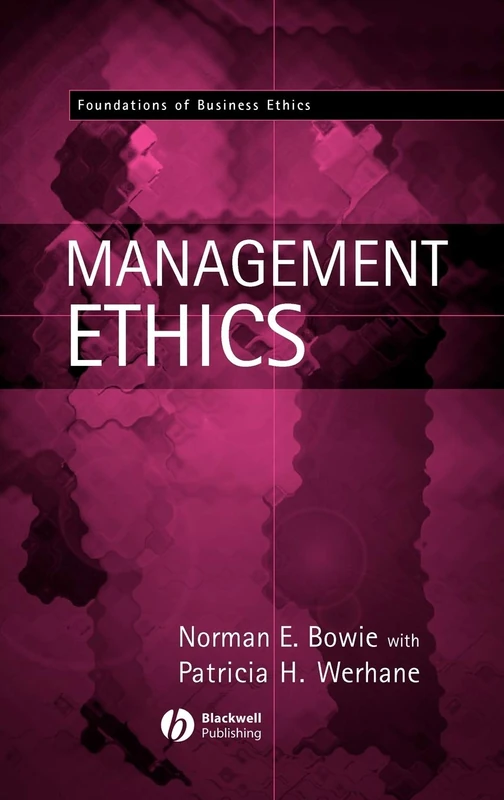 Management Ethics: 5 (Foundations of Business Ethics)