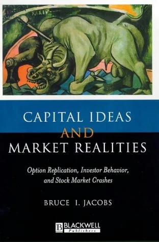 Capital Ideas and Market Realities : Option Replication, Investor Behavior, and Stock Market Crashes