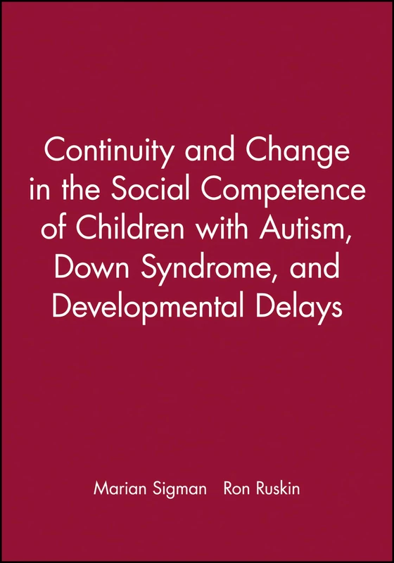 Continuity and Change in the Social Competence of Children with Autism, Down Syndrome, and Developmental Delays (Monographs of the Society for Research in Child Development) - Image 1