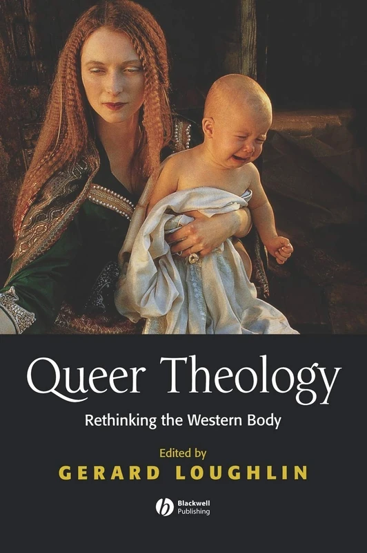 Queer Theology: Rethinking the Western Body (Bbpg)