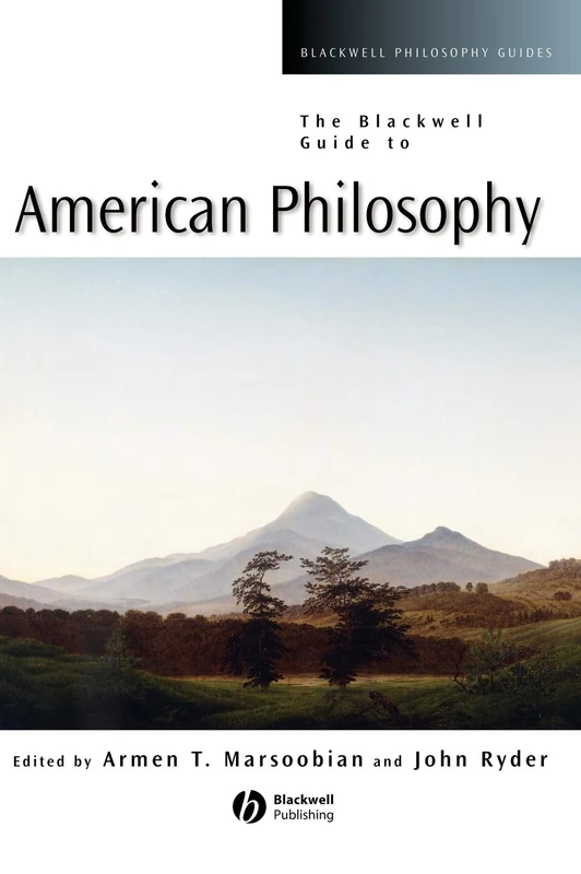 The Blackwell Guide to American Philosophy: 26 (Blackwell Philosophy Guides)