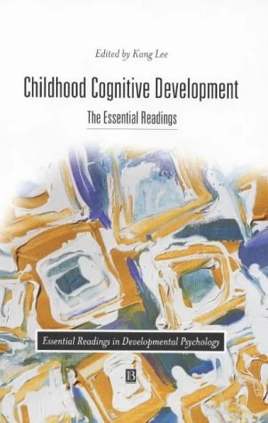 Childhood Cognitive Development: The Essential Readings (Essential Readings in Developmental Psychology)