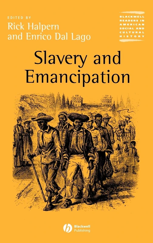 Slavery and Emancipation (Wiley Blackwell Readers in American Social and Cultural History)