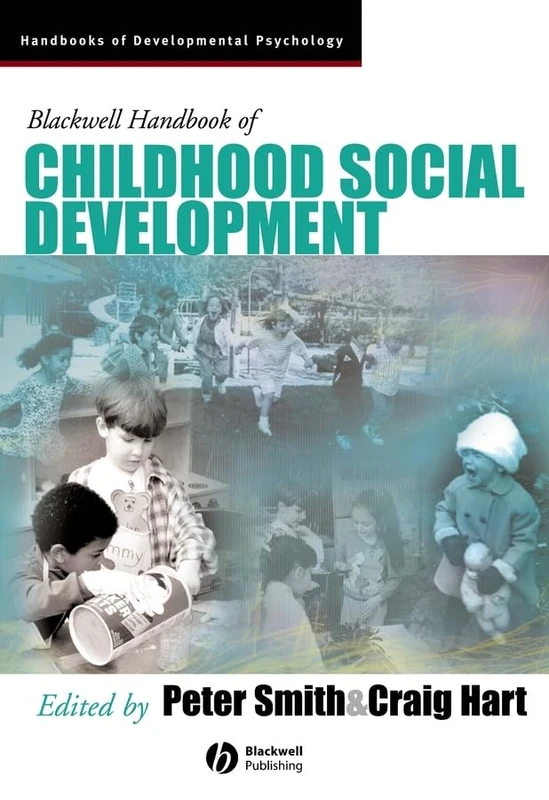 Blackwell Handbook of Childhood Social Development (Wiley Blackwell Handbooks of Developmental Psychology)