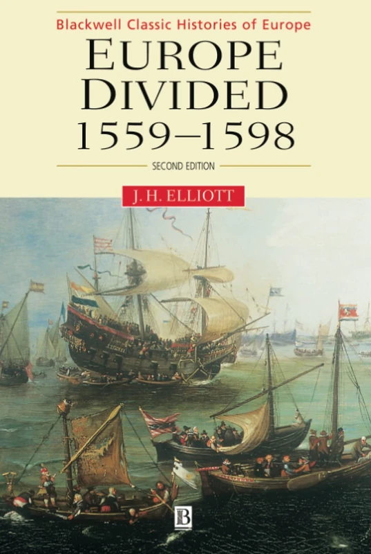 Europe Divided: 1559 - 1598 (Blackwell Classic Histories of Europe)