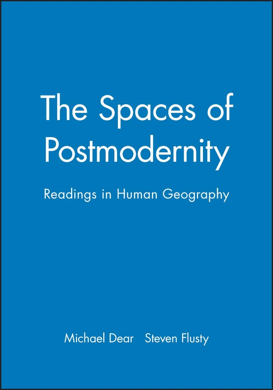 The Spaces of Postmodernity: Readings in Human Geography