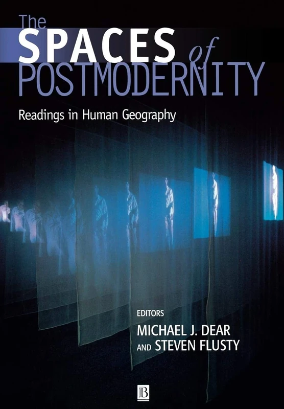 Spaces of Postmodernity P: Readings in Human Geography