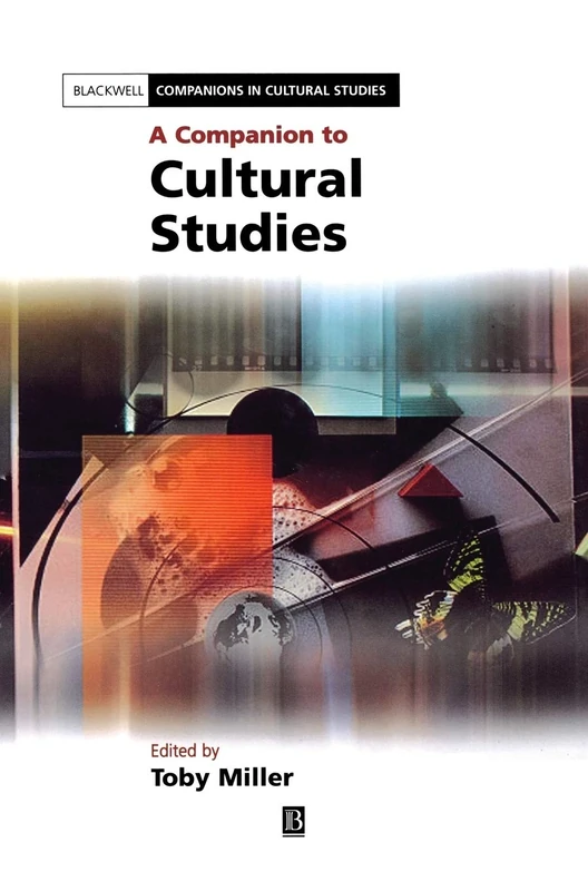 A Companion to Cultural Studies: 16 (Blackwell Companions in Cultural Studies)