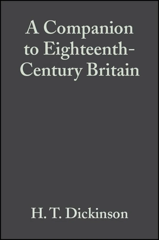 A Companion to Eighteenth-Century Britain (Blackwell Companions to British History)