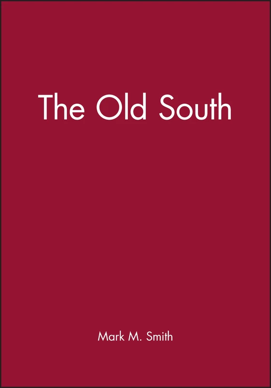 The Old South (Wiley Blackwell Readers in American Social and Cultural History)
