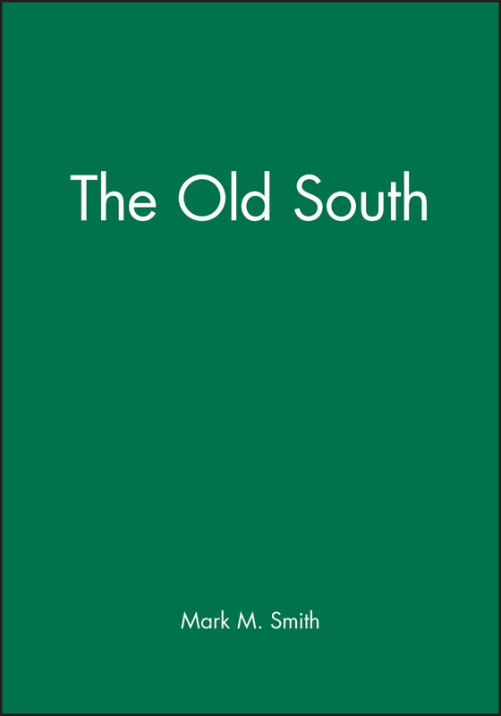 The Old South: 2 (Wiley Blackwell Readers in American Social and Cultural History)
