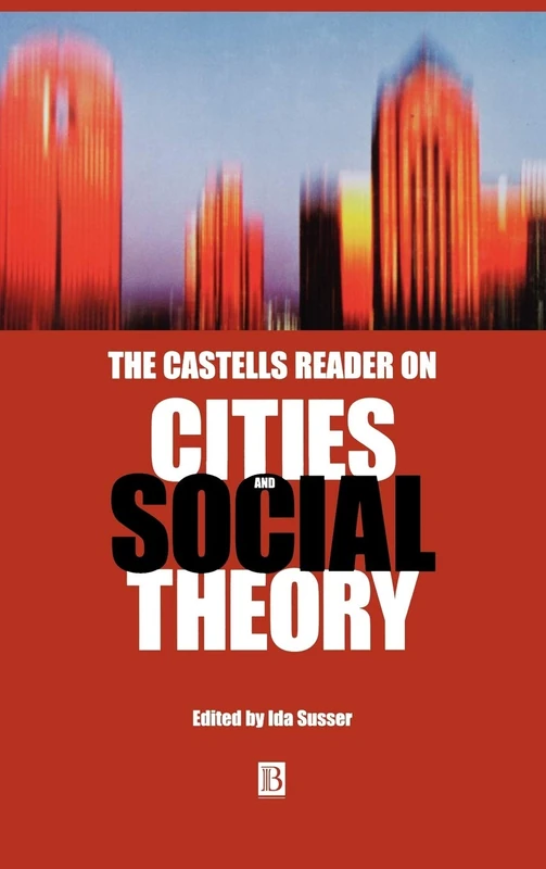 The Castells Reader on Cities and Social Theory