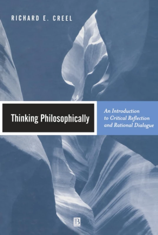 Thinking Philosophically: An Introduction to Critical Reflection and Rational Dialogue