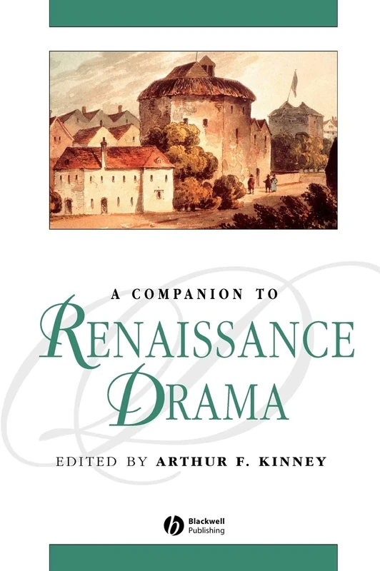 A Companion to Renaissance Drama (Blackwell Companions to Literature and Culture)