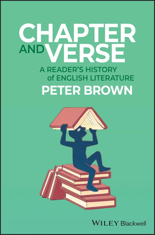 Chapter and Verse: A Reader's History of English Literature