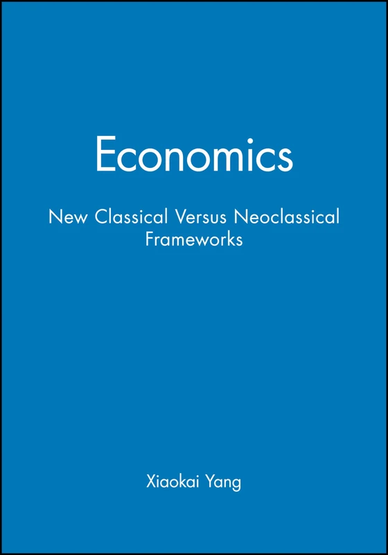 Economics: New Classical Versus Neoclassical Frameworks