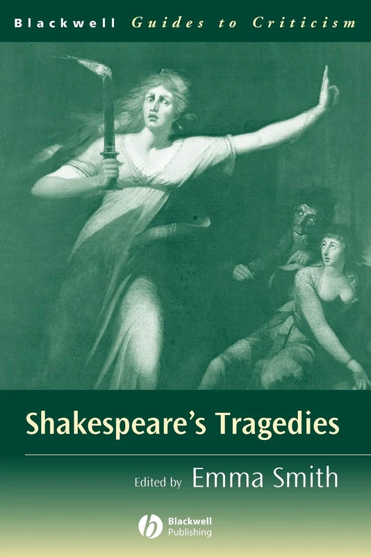 Shakespeare's Tragedies: 18 (Blackwell Guides to Criticism)