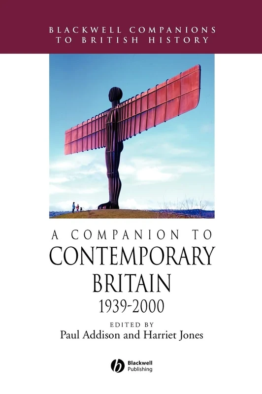 A Companion to Contemporary Britain 1939 - 2000 (Blackwell Companions to British History)