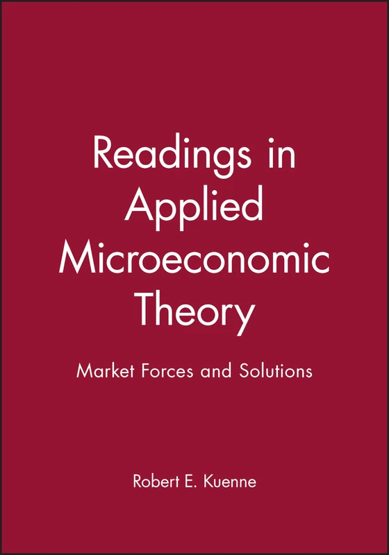 Readings in Applied Microeconomic Theory: Market Forces and Solutions (Wiley Blackwell Readings for Contemporary Economics)