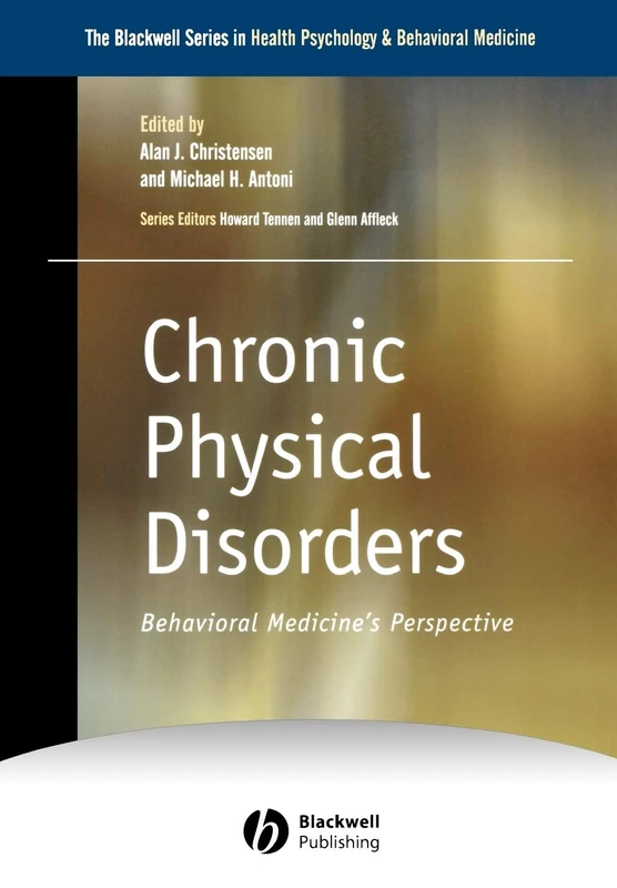 Chronic Physical Disorders: Behavioral Medicine's Perspective: 3 (The Blackwell Series in Health Psychology and Behavioral Medicine) - Image 1