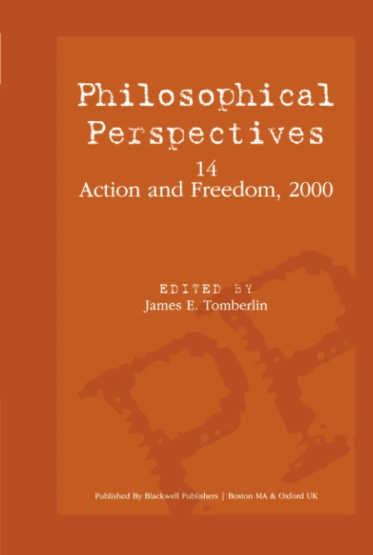 Action and Freedom, Volume 14 (Philosophical Perspectives Annual Volume)