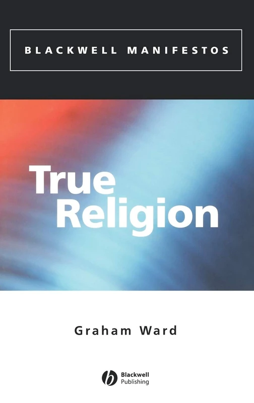 True Religion (Wiley-Blackwell Manifestos)