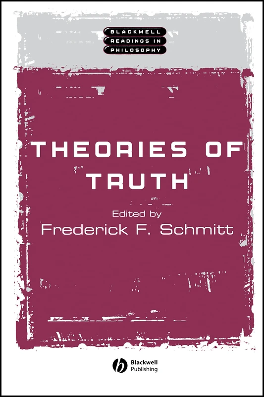Theories of Truth (Wiley Blackwell Readings in Philosophy)