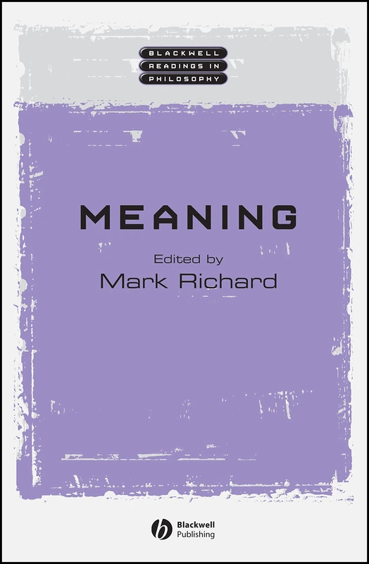 Meaning (Wiley Blackwell Readings in Philosophy)