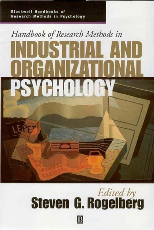 Handbook of Research Methods in Industrial and Organizational Psychology (Blackwell Handbooks of Research Methods in Psychology)