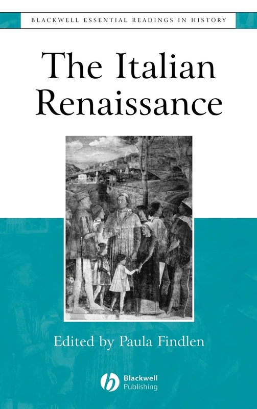 The Italian Renaissance: The Essential Readings (Blackwell Essential Readings in History)