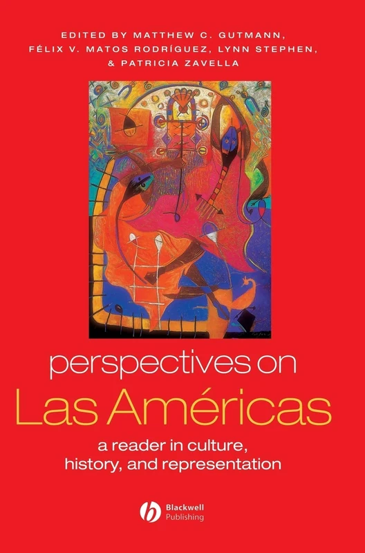 Perspectives on Las Américas: A Reader in Culture, History, and Representation (Global Perspectives)