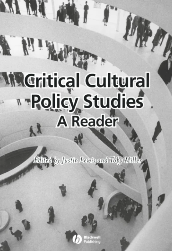 Critical Cultural Policy Studies: A Reader